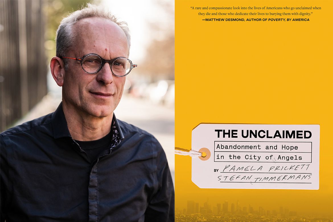 The Unclaimed - Abandonment and Hope in the City of Angels by Pamela Prickett and Stefan Timmermans