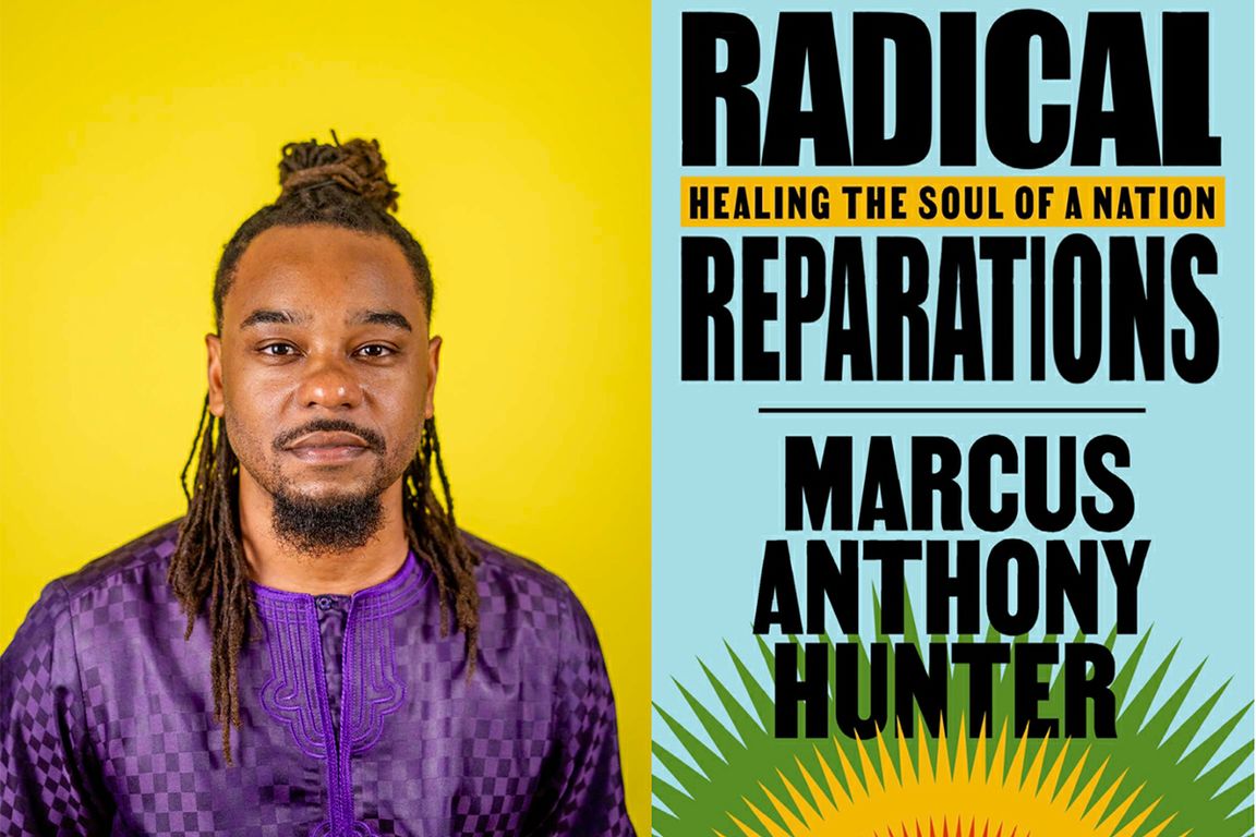 Radical Reparations: Healing The Soul of a Nation by Marcus Anthony Hunter